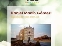 Exposición de Daniel Martín Gómez